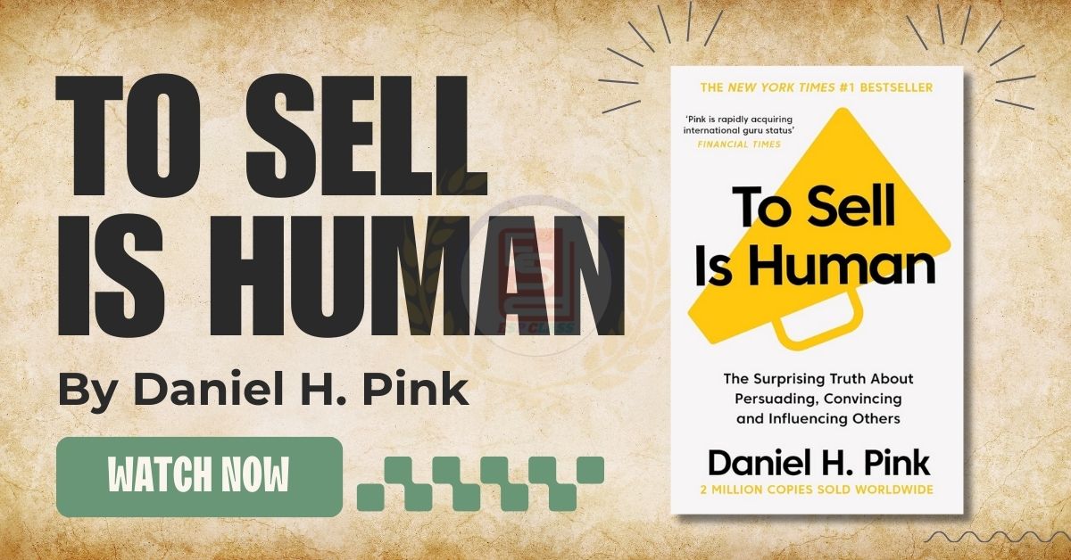 To Sell Is Human By Daniel H. Pink Book Review
